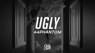 44phantom - ugly (Lyrics)