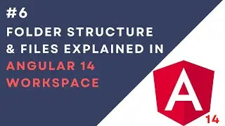 #6: Angular 14 Workspace Folder Structure Explained | Angular 14 Workspace