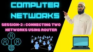 Session 2   Connecting Two Networks Using Router