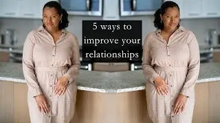 How to Improve Your Relationships Today