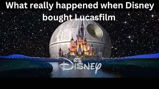 What really happened when Disney bought Lucasfilm. 