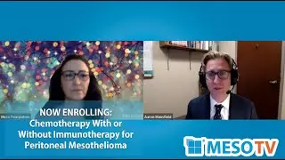MesoTV | NOW ENROLLING: Chemotherapy With or Without Immunotherapy for Peritoneal Mesothelioma