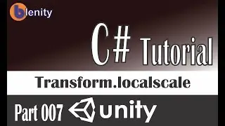 C# Tutorial for unity || Transform.localscale || Part #7