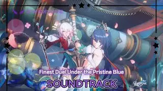 Finest Duel Under the Pristine Blue OST | Honkai: Star Rail Version 2.4 Trailer