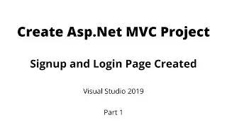 Part 1 - Create Asp.Net MVC Project in Visual Studio 2019 Step by Step