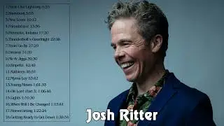 Josh Ritter Best Songs Ever - Josh Ritter Greatest Hits - Josh Ritter Full ALbum