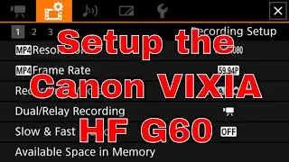 Setting Up the Canon VIXIA HF G60