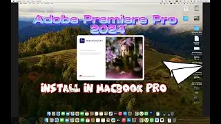 Installing Adobe Premiere 2024 Pro without Creative Cloud on MacBook M1 M2 M3 Max