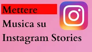 Come Mettere Musica Su Instagram Stories 2024