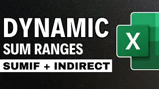 How to SUM Dynamic Ranges in Excel with SUMIF and INDIRECT!