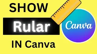 How to Show Rulers in Canva || Canva Tutorial