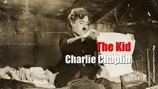 Charlie Chaplin - The Tramp Cares for an Abandoned Baby  - The Kid (1921)