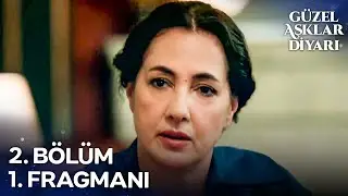 Güzel Aşklar Diyarı 2.Bölüm 1.Fragmanı | O Kız Bu Evden Gidecek! 