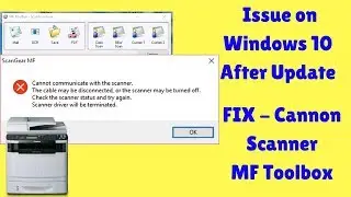 How to fix Cannon Scanner MF Toolbox doesnt work on Windows 10 After Update.