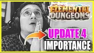 THE IMPORTANCE OF UPDATE 4 IN ELEMENTAL DUNGEONS