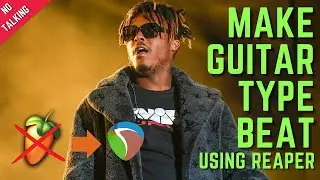 How to make guitar beat for Juice Wrld | Making an Original Song in Reaper ( FL studio alternative )
