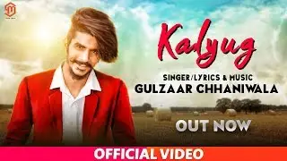 GULZAAR CHHANIWALA  II Kalyug ( Full Song ) | Latest Haryanvi songs Haryanavi 2019 | Shine Music