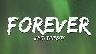 Jimit, FineBoy - Forever (Lyrics)