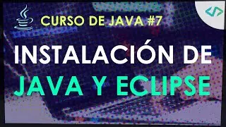 Curso de Java #7: Instalación de Java y Eclipse