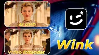 Wink App New AI Features Video Extender - AI Video Enhancer