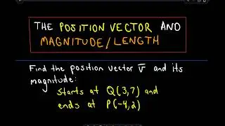 ❖ Position Vector and Magnitude / Length ❖