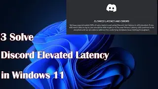 Discord Elevated Latency in Windows 11 - 3 Fix