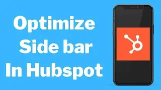 How To Optimize Side Bar In Hubspot