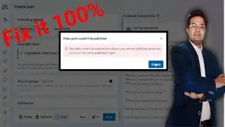 Facebook Video Upload Error: Your Video Can't be Published to Your Selected Publishing option