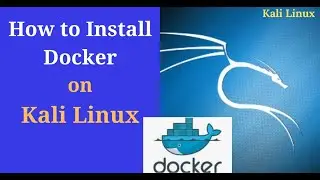 How to Install Docker on Kali Linux | How to use Kali Linux Docker images