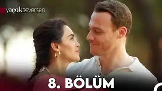 Ya Çok Seversen 8. Bölüm