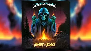 Echo Flame - Ready to Blaze - 80s rock music Hair metal vibe