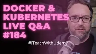 Kubernetes and Docker Q&A: DevOps and Docker Live Show (Ep 184)