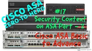 Cisco ASA Training Zero To Hero | Security Context | Part 2 | Lesson 17