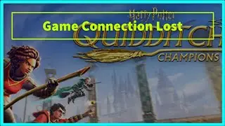 Harry Potter: Quidditch Champions Game Connection Lost Issue