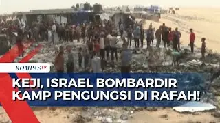 Keji, Israel Bombardir Kamp Pengungsi di Rafah