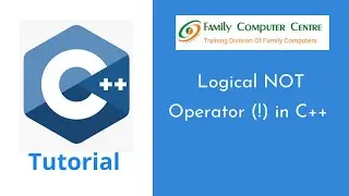 C++ Tutorial | Logical NOT Operator in C++