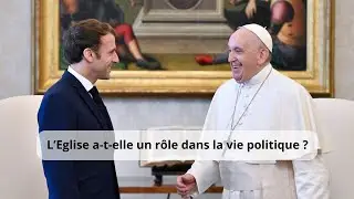 L'Eglise a-t-elle un rôle dans la vie politique ? - fr. François Daguet