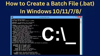 How to Create a Batch File (.bat) In Windows 10/11/7/8/