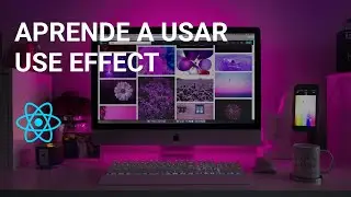 PARA QUÉ SIRVE USE EFFECT EN REACT JS | REACT EN ESPAÑOL