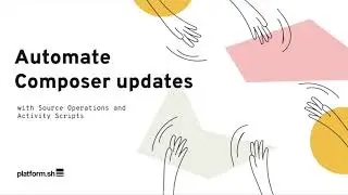 Automate Composer updates with Source Operations and Activity Scripts