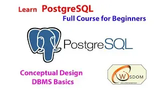 Learn PostgreSQL | Conceptual Design & DBMS | Full Course for Beginners