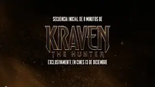 KRAVEN: THE HUNTER. ¡8 minutos en exclusiva! Exclusivamente en cines.