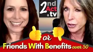 Friends with Benefits Over 50: Can FWB REALLY Work? Top FWB Rules and What (Some) Women Think!