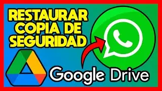 ✅RESTAURAR COPIA DE SEGURIDAD DE WHATSAPP [GOOGLE DRIVE]