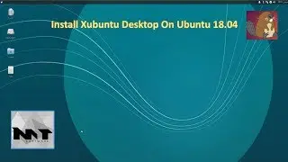 How To Install Xubuntu Desktop on Ubuntu 18.04