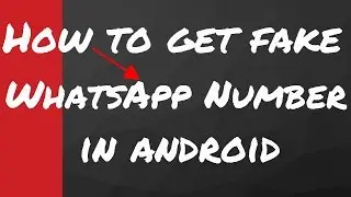 How to get fake whatsapp number in android