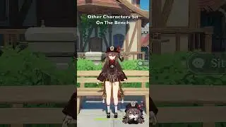 Some Genshin Impact Characters Have Sitting Idle Animation