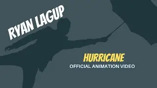 Ryan Lagup - Hurricane - Animation Video