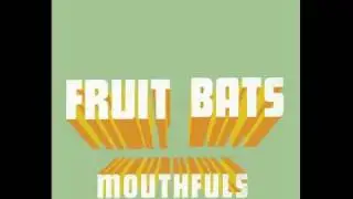 Fruit Bats - Union Blanket