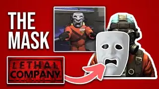 That's What The Mask Is [Lethal Company]